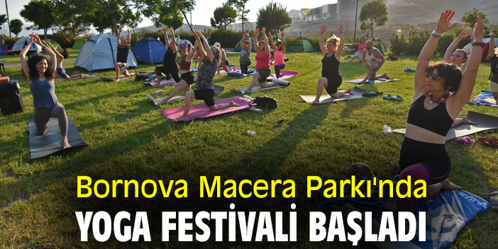 Bornova Macera Parkı'nda Yoga Festivali başladı