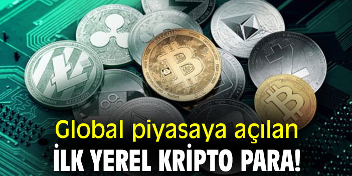 Global piyasaya açılan ilk yerel kripto para!