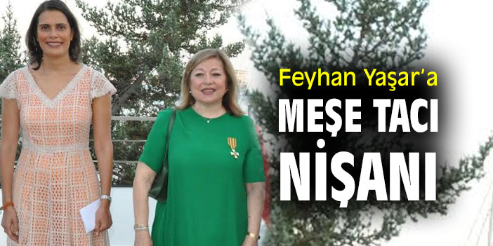 Feyhan Yaşar’a Meşe Tacı Nişanı