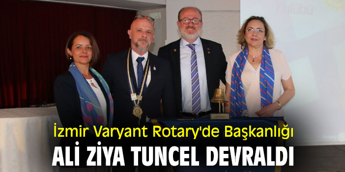 İzmir Varyant Rotary'de Başkanlığı Ali Ziya Tuncel Devraldı