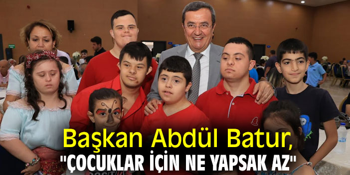 Başkan Batur, "Çocuklar için ne yapsak az"