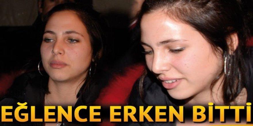 Eğlence Erken Bitti