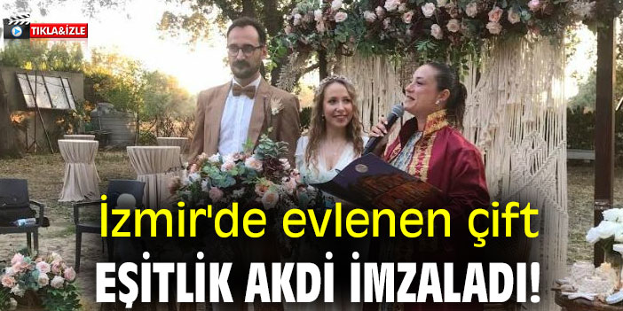 İzmir'de evlenen çift eşitlik akdi imzaladı!