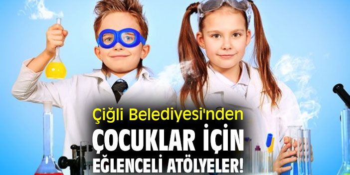 Çiğli Belediyesi'nden çocuklar için eğlenceli atölyeler!