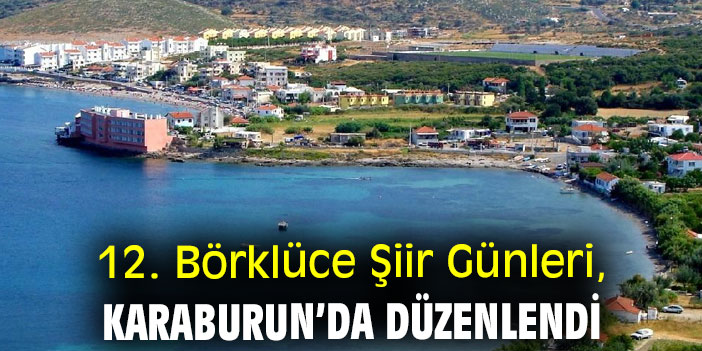 12. Börklüce Şiir Günleri, Karaburun’da düzenlendi