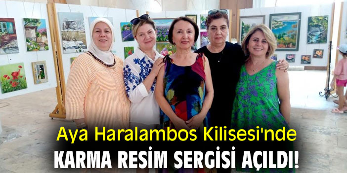 Aya Haralambos Kilisesi'nde karma resim sergisi açıldı!