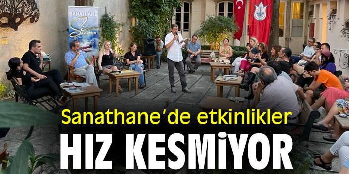Sanathane’de etkinlikler hız kesmiyor