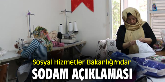 Sosyal Hizmetler Bakanlığı'ndan SODAM açıklaması