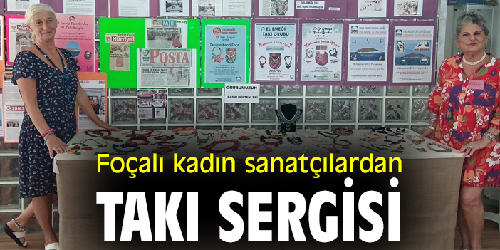 Foçalı kadın sanatçılardan takı sergisi