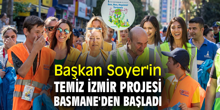 Başkan Soyer'in Temiz İzmir Projesi Basmane'den başladı