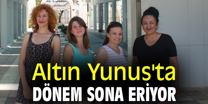 Altın Yunus'ta dönem sona eriyor