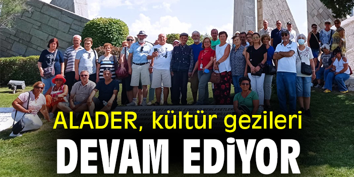 ALADER, kültür gezileri devam ediyor