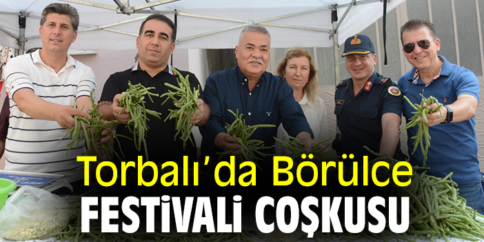 Torbalı’da Börülce Festivali coşkusu