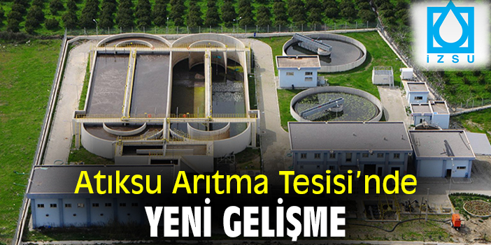 Atıksu Arıtma Tesisi’nde yeni gelişme