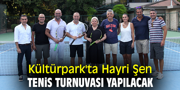 Kültürpark'ta Hayri Şen Tenis Turnuvası yapılacak