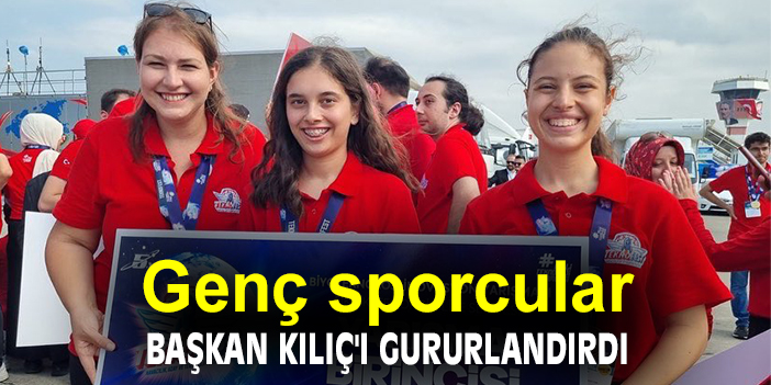 Genç sporcular Başkan Kılıç'ı gururlandırdı
