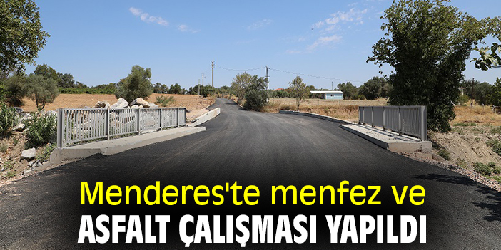 Menderes'te menfez ve asfalt çalışması yapılı