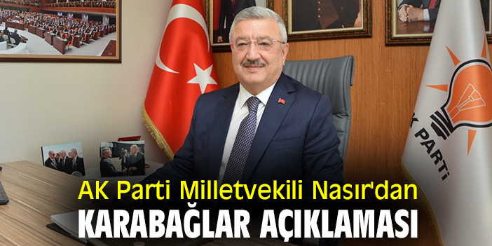 AK Parti Milletvekili Nasır'dan Karabağlar açıklaması