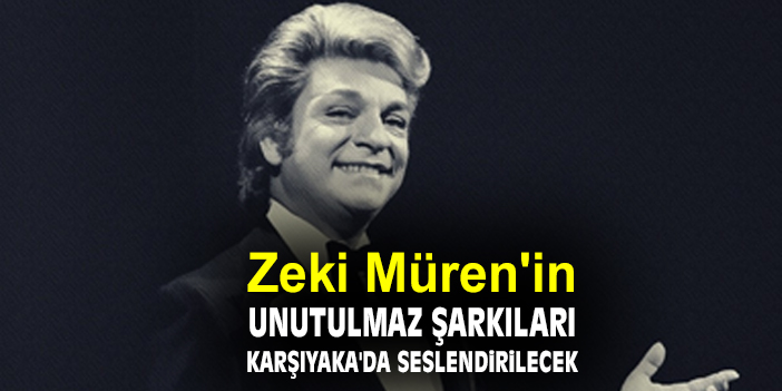 Zeki Müren'in unutulmaz şarkıları Karşıyaka'da seslendirilecek