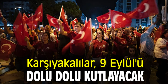 Karşıyakalılar, 9 Eylül'ü dolu dolu kutlayacak