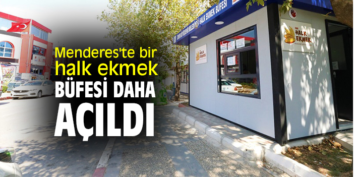 Menderes'te bir halk ekmek büfesi daha açıldı
