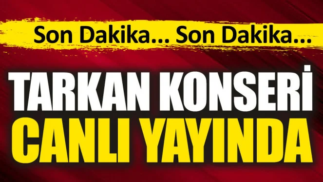 Tarkan konseri canlı yayın