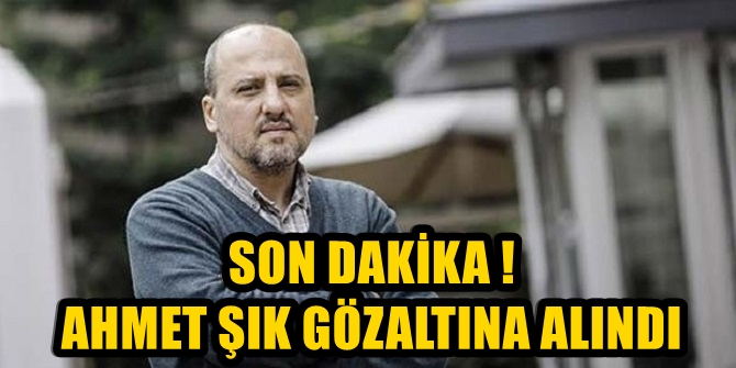 FLAŞ! Gazeteci Ahmet Şık gözaltına alındı