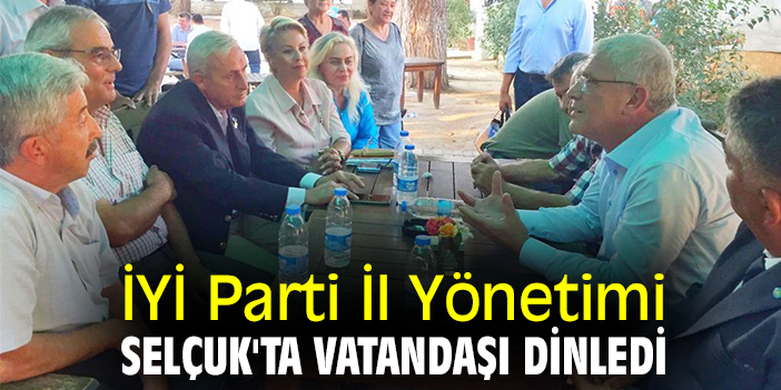 İYİ Parti İl Yönetimi Selçuk'ta vatandaşı dinledi