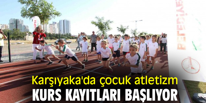 Karşıyaka'da çocuk atletizm kurs kayıtları başlıyor