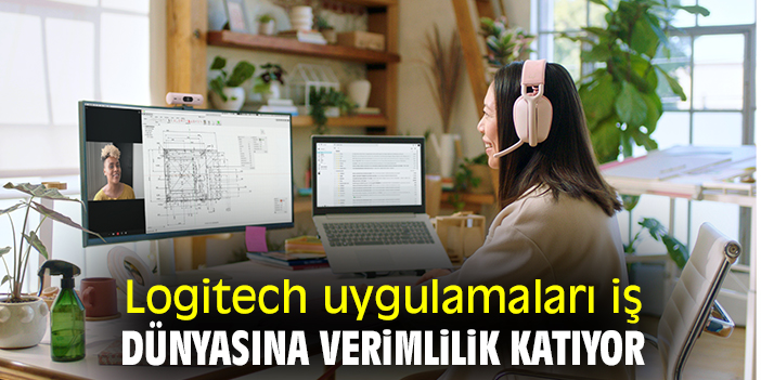 Logitech uygulamaları iş dünyasına verimlilik katıyor