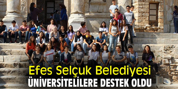 Efes Selçuk Belediyesi üniversitelilere destek oldu