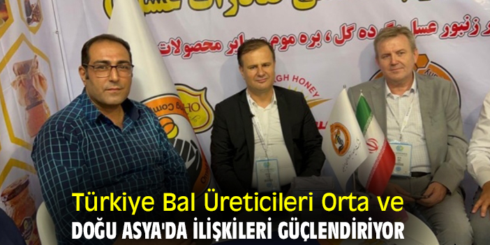 Türkiye Bal Üreticileri Orta ve Doğu Asya'da ilişkileri güçlendiriyor