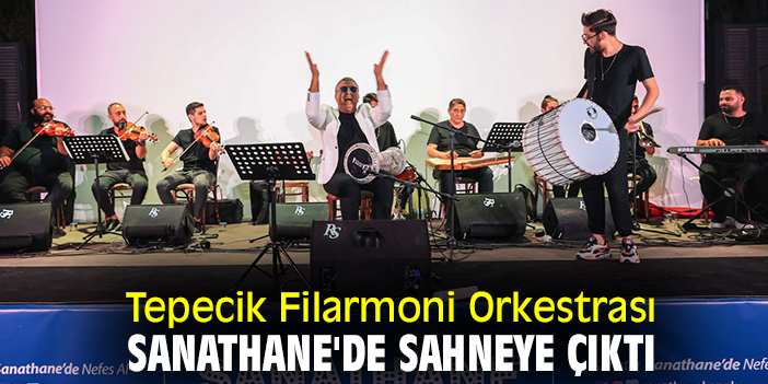 Tepecik Filarmoni Orkestrası Sanathane'de sahneye çıktı
