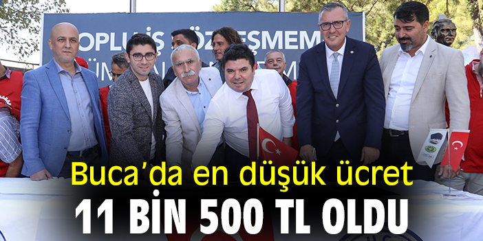 Buca’da en düşük ücret 11 bin 500 TL oldu