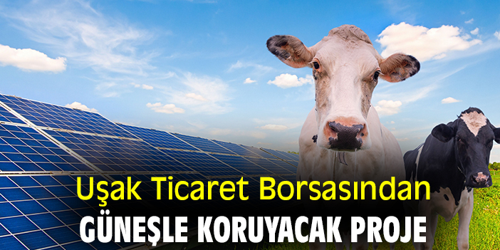 Uşak Ticaret Borsasından güneşle koruyacak proje