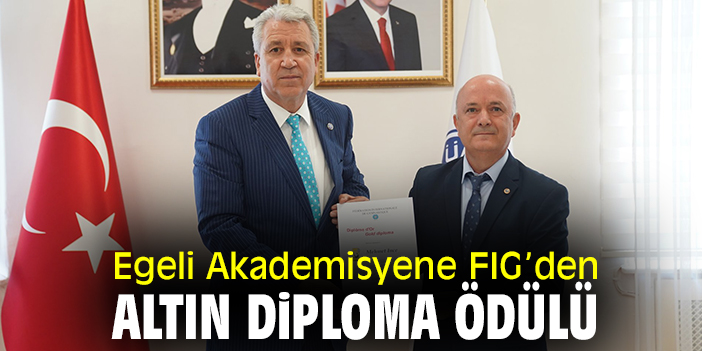 Egeli Akademisyene FIG’den ‘Altın Diploma’ ödülü
