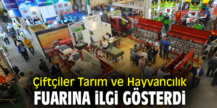 Çiftçiler Tarım ve Hayvancılık Fuarına ilgi gösterdi