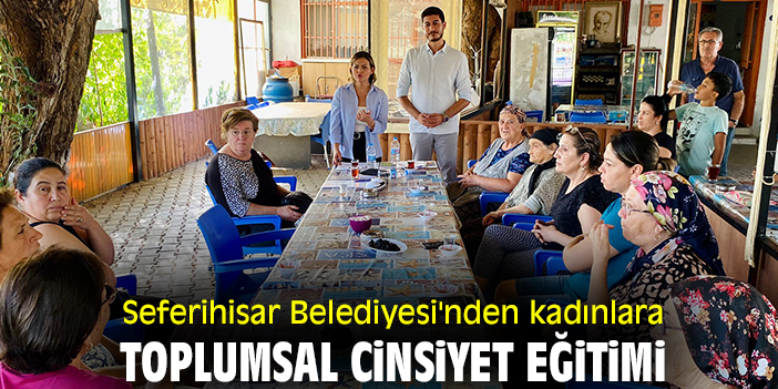 Seferihisar Belediyesi'nden kadınlara toplumsal cinsiyet eğitimi