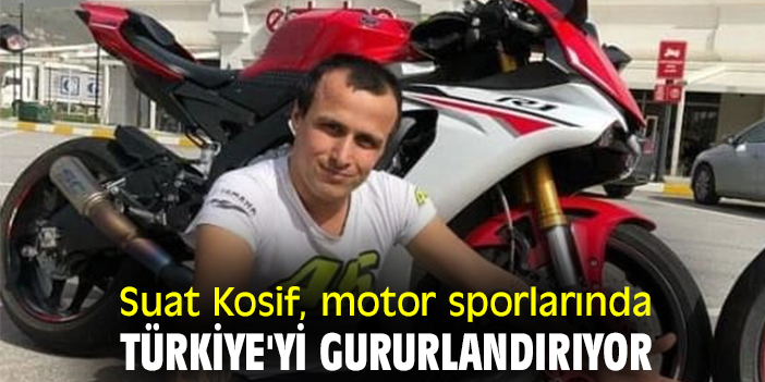 Suat Kosif, motor sporlarında Türkiye'yi gururlandırıyor