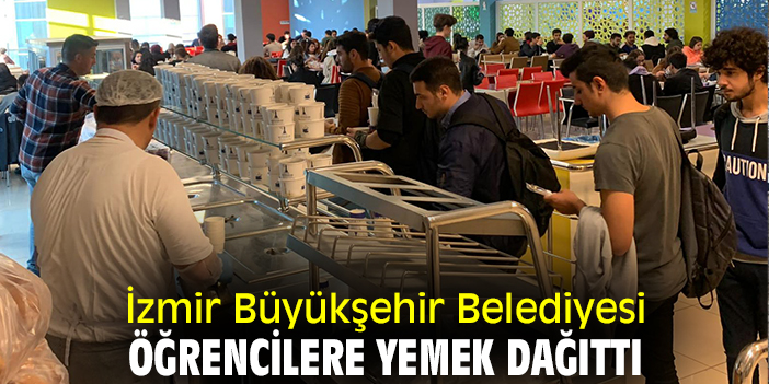 İzmir Büyükşehir Belediyesi öğrencilere yemek dağıttı