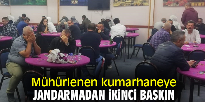 Mühürlenen kumarhaneye jandarmadan ikinci baskın