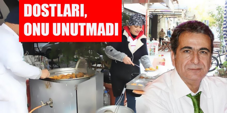 Dostları, onu unutmadı