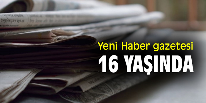 Yeni Haber gazetesi 16 yaşında