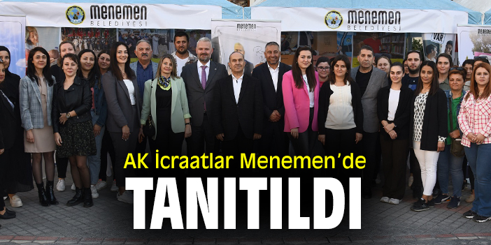 AK İcraatlar Menemen'de tanıtıldı