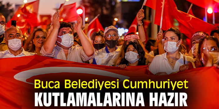 Buca Belediyesi Cumhuriyet kutlamalarına hazır