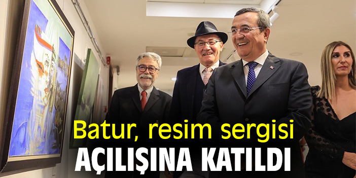 Batur, resim sergisi açılışına katıldı