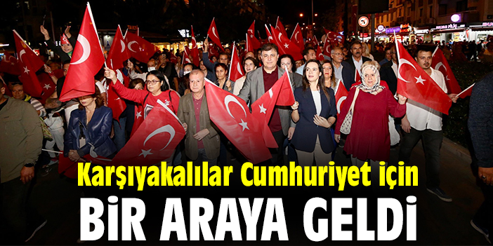 Karşıyakalılar Cumhuriyet için bir araya geldi