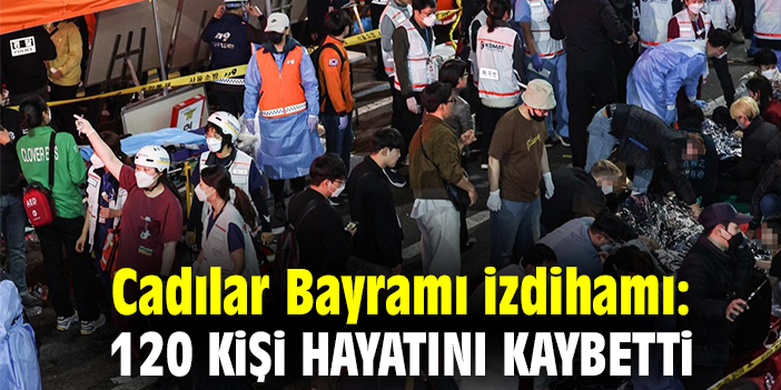 Cadılar Bayramı izdihamı: 120 kişi hayatını kaybetti