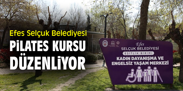 Efes Selçuk Belediyesi pilates kursu düzenliyor
