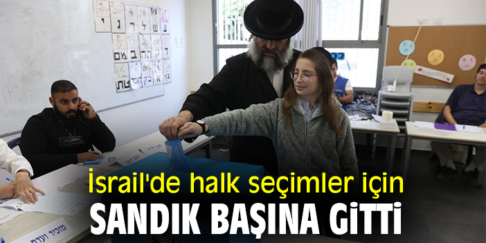 İsrail'de halk seçimler için sandık başına gitti